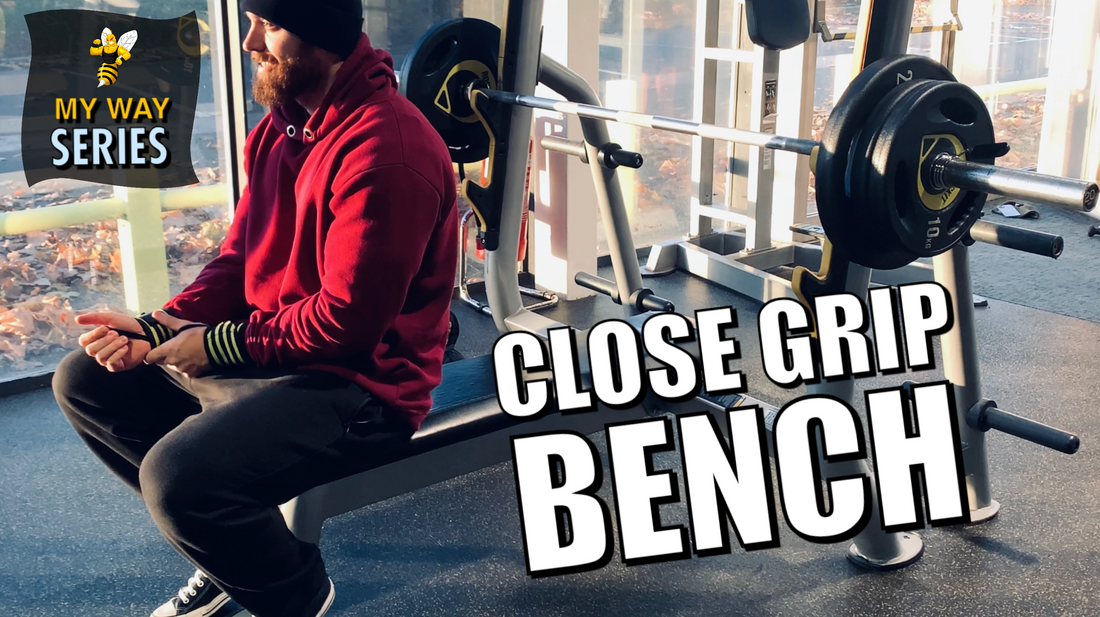 CLOSE GRIP BENCH PRESS | MY WAY SERIES